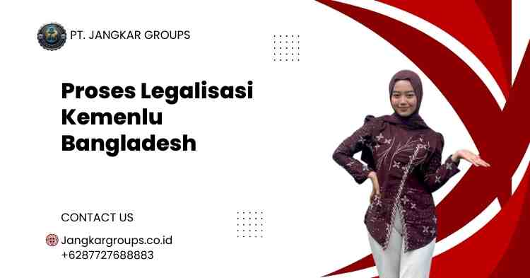 Proses Legalisasi Kemenlu Bangladesh