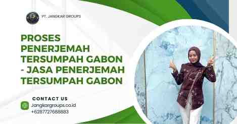 Proses Penerjemah Tersumpah Gabon - Jasa Penerjemah Tersumpah Gabon