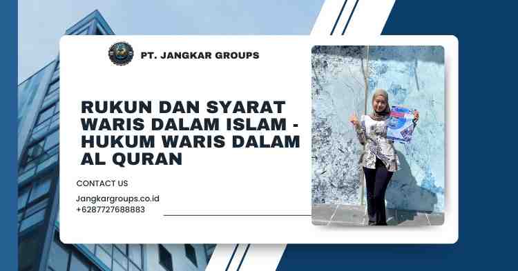 Rukun dan Syarat Waris dalam Islam - Hukum Waris Dalam Al Quran