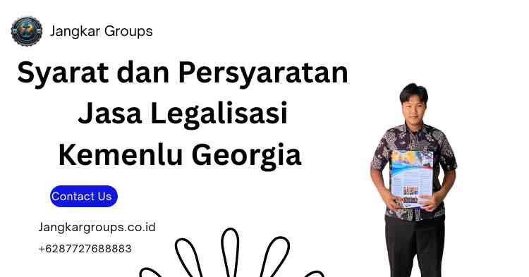 Syarat dan Persyaratan Jasa Legalisasi Kemenlu Georgia