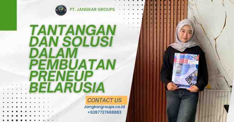 Tantangan dan Solusi dalam Pembuatan Preneup Belarusia