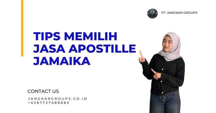 Tips Memilih Jasa Apostille Jamaika