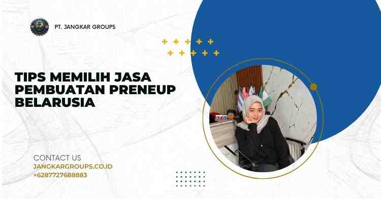 Tips Memilih Jasa Pembuatan Preneup Belarusia