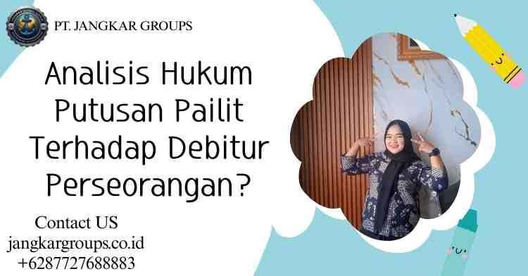 Analisis Hukum Putusan Pailit Terhadap Debitur Perseorangan?