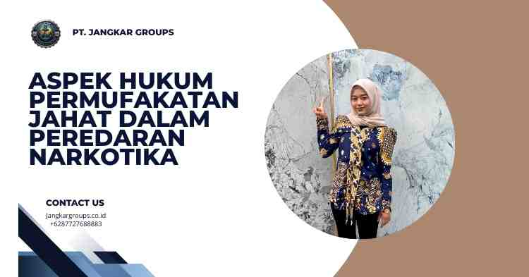 Aspek Hukum Permufakatan Jahat dalam Peredaran Narkotika