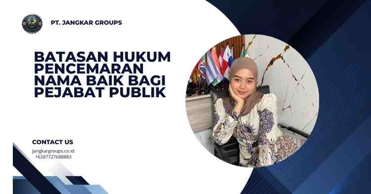 Batasan Hukum Pencemaran Nama Baik bagi Pejabat Publik