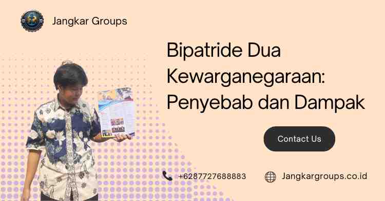 Bipatride Dua Kewarganegaraan: Penyebab dan Dampak