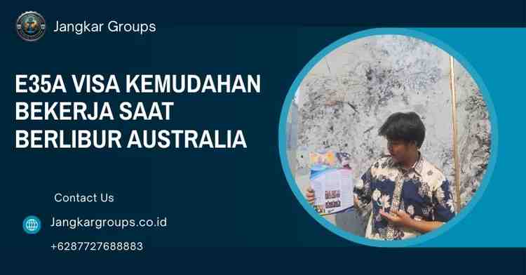 E35A Visa Kemudahan Bekerja Saat Berlibur Australia