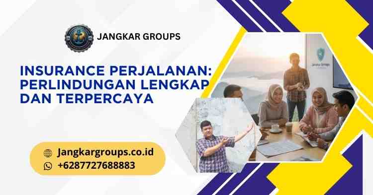 Insurance Perjalanan Perlindungan Lengkap dan Terpercaya