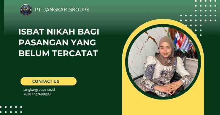 Isbat Nikah bagi Pasangan yang Belum Tercatat