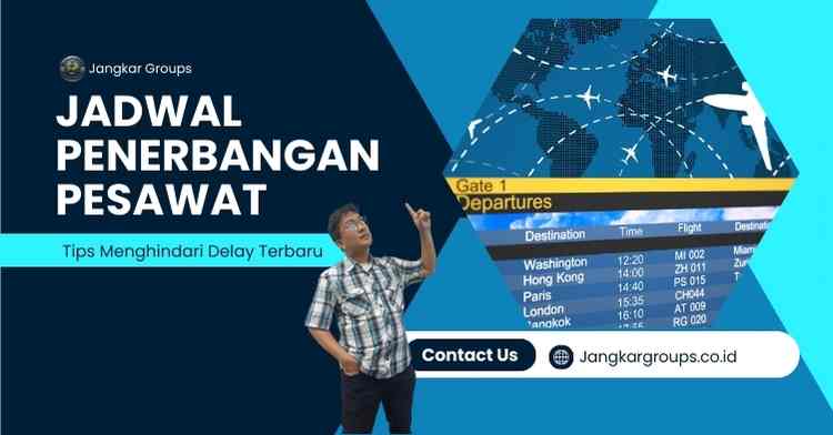 Jadwal Penerbangan Pesawat & Tips Menghindari Delay Terbaru