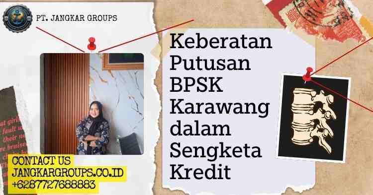 Keberatan Putusan BPSK Karawang dalam Sengketa Kredit