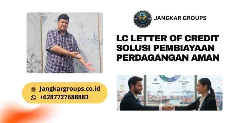 LC Letter of Credit Solusi Pembiayaan Perdagangan Aman