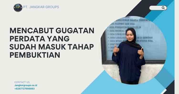 Mencabut Gugatan Perdata yang Sudah Masuk Tahap Pembuktian