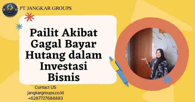 Pailit Akibat Gagal Bayar Hutang dalam Investasi Bisnis