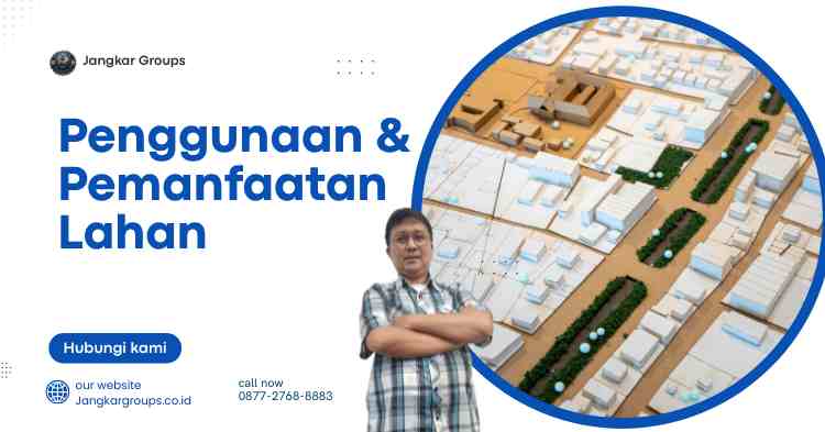 Penggunaan & Pemanfaatan Lahan: Solusi Manajemen Properti