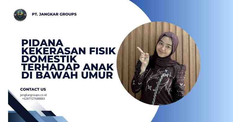Pidana Kekerasan Fisik Domestik Terhadap Anak di Bawah Umur