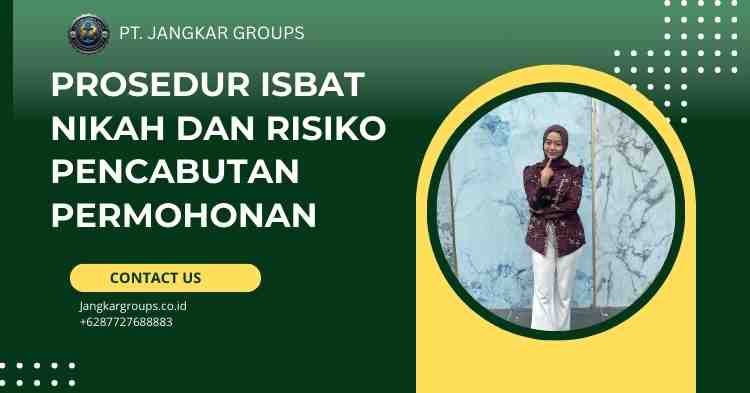 Prosedur Isbat Nikah dan Risiko Pencabutan Permohonan