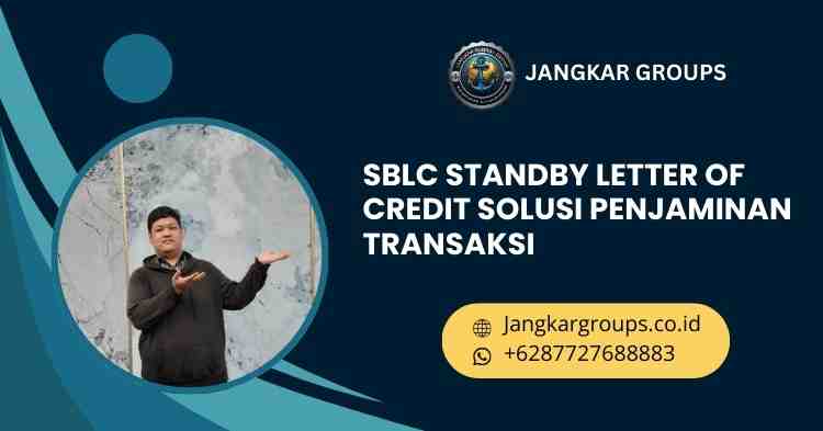 SBLC Standby Letter of Credit - Solusi Penjaminan Transaksi
