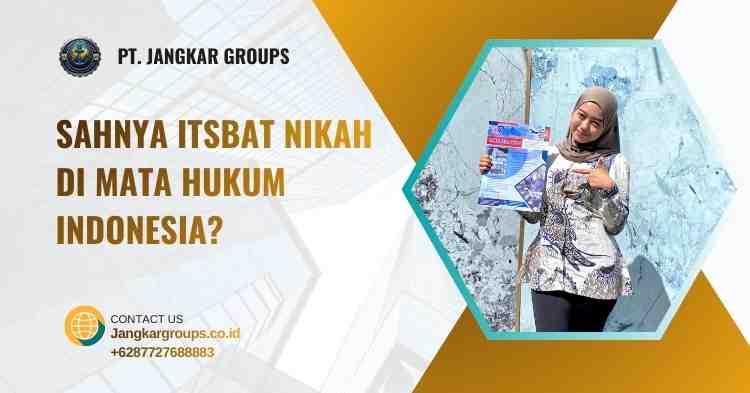 Sahnya Itsbat Nikah di Mata Hukum Indonesia?