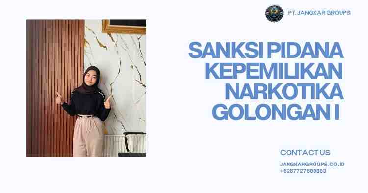 Sanksi Pidana Kepemilikan Narkotika Golongan I