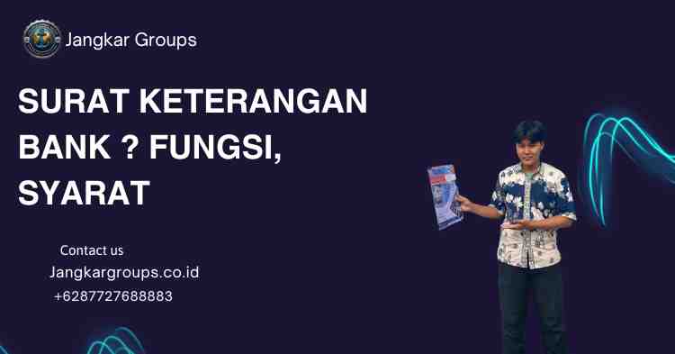 Surat Keterangan Bank ? Fungsi, Syarat
