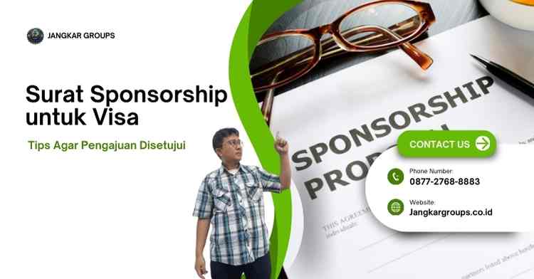 Surat Sponsorship untuk Visa: Tips Agar Pengajuan Disetujui