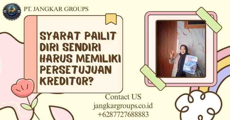 Syarat Pailit Diri Sendiri Harus Memiliki Persetujuan Kreditor?