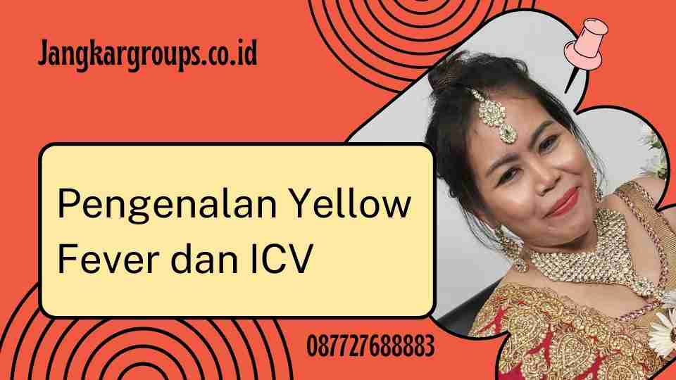 Pengenalan Yellow Fever dan ICV