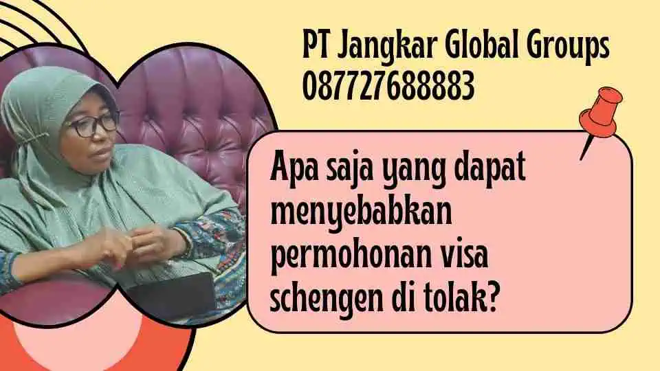 Apa saja yang dapat menyebabkan permohonan visa schengen di tolak