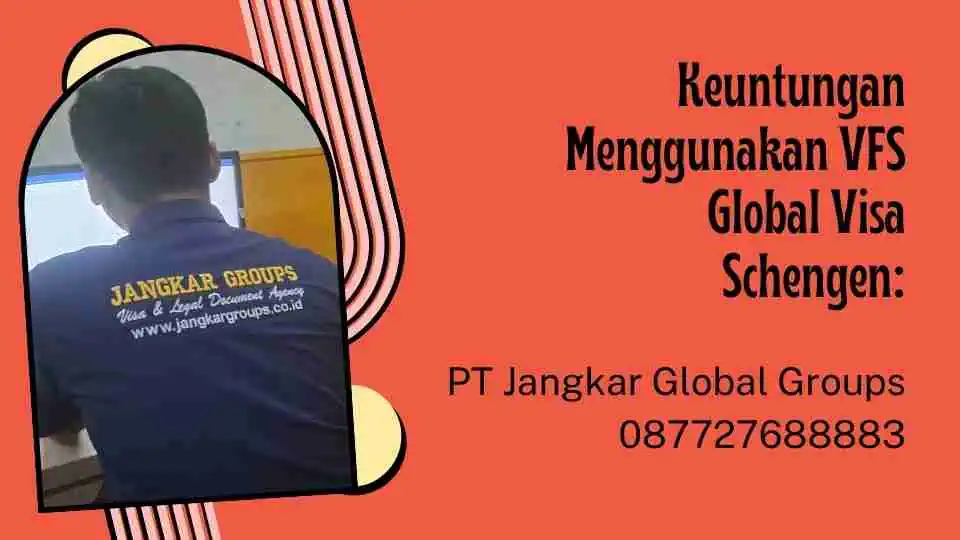 Keuntungan Menggunakan VFS Global Visa Schengen: