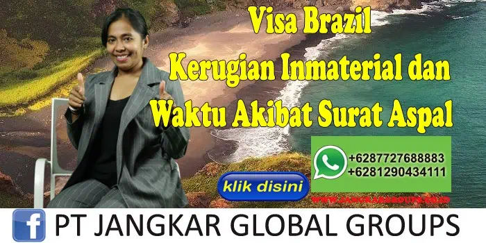 Visa Brazil Kerugian Inmaterial dan Waktu Akibat Surat Aspal