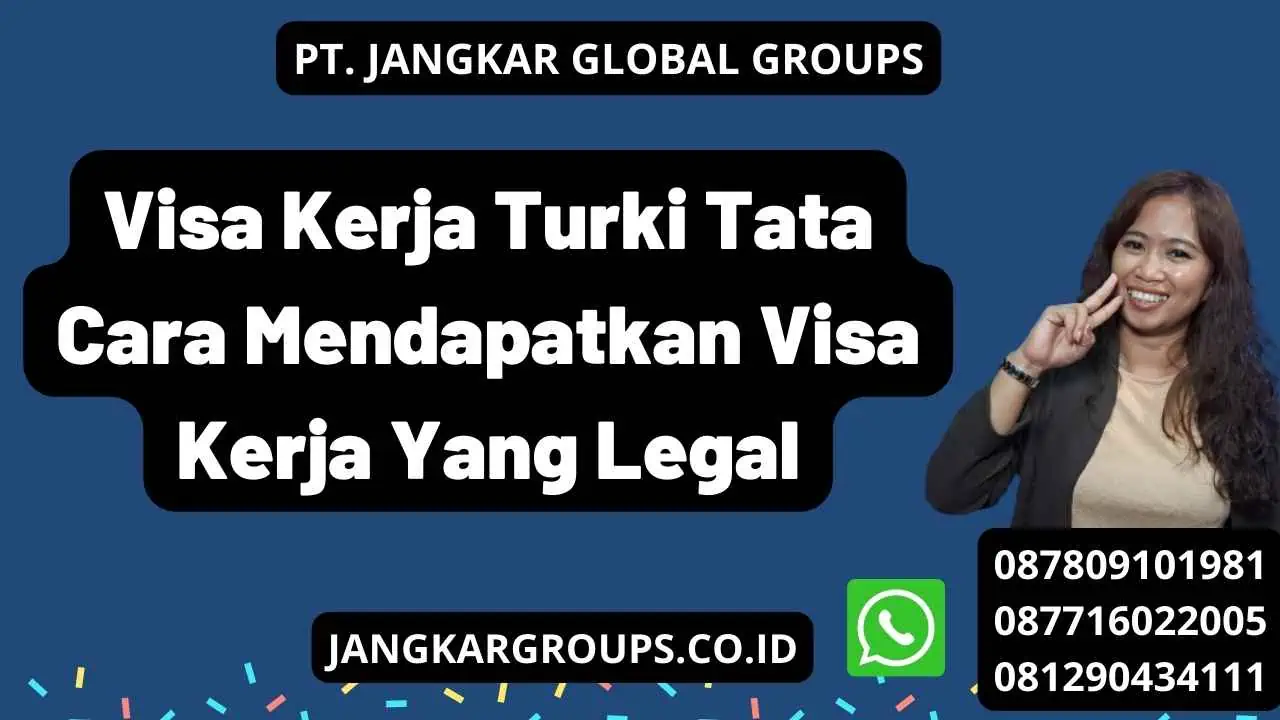 Visa Kerja Turki Tata Cara Mendapatkan Visa Kerja Yang Legal