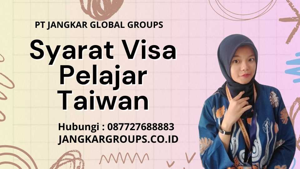 Syarat Visa Pelajar Taiwan