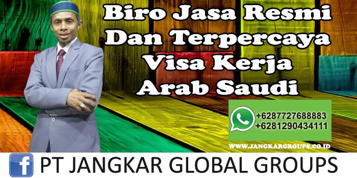 Biro Jasa Resmi Dan Terpercaya Visa Kerja Arab Saudi