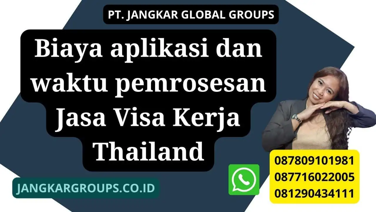 Biaya aplikasi dan waktu pemrosesan Jasa Visa Kerja Thailand