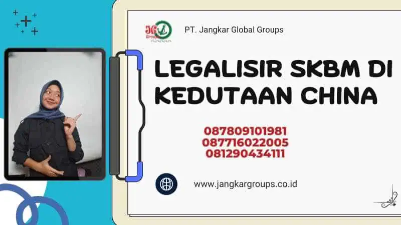 LEGALISIR SKBM DI KEDUTAAN CHINA