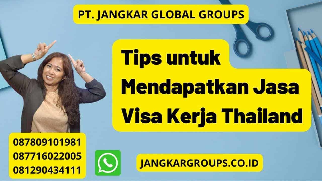 Tips untuk Mendapatkan Jasa Visa Kerja Thailand