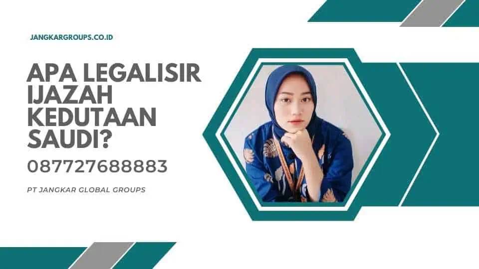 Apa Legalisir Ijazah Kedutaan Saudi?