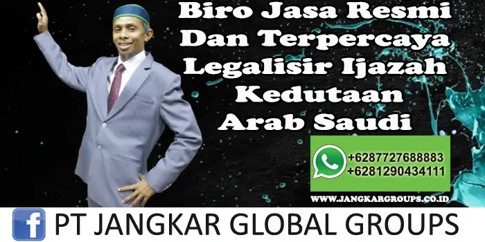 Biro Jasa Resmi Dan Terpercaya Legalisir Ijazah Kedutaan Arab Saudi