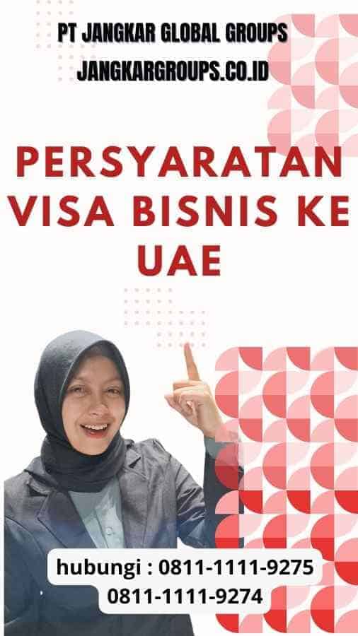 PERSYARATAN VISA BISNIS KE UAE