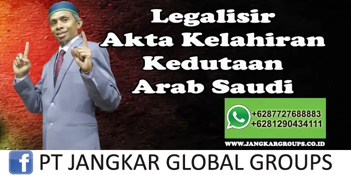 Legalisir akta kelahiran kedutaan arab saudi