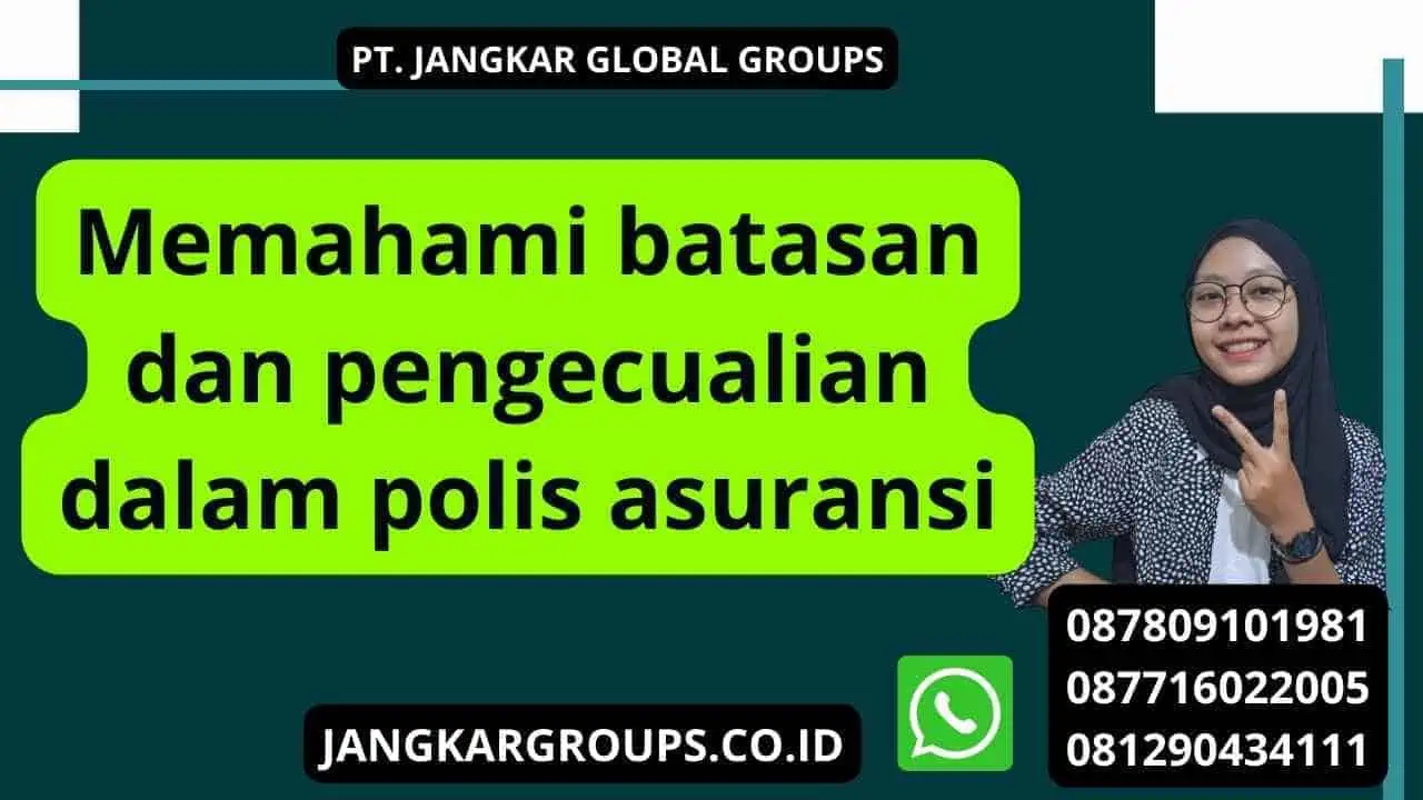 Memahami batasan dan pengecualian dalam polis asuransi