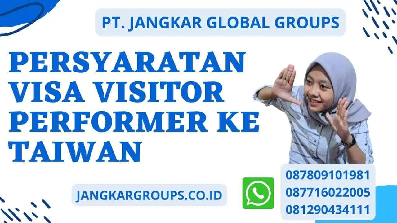 PERSYARATAN VISA VISITOR PERFORMER KE TAIWAN