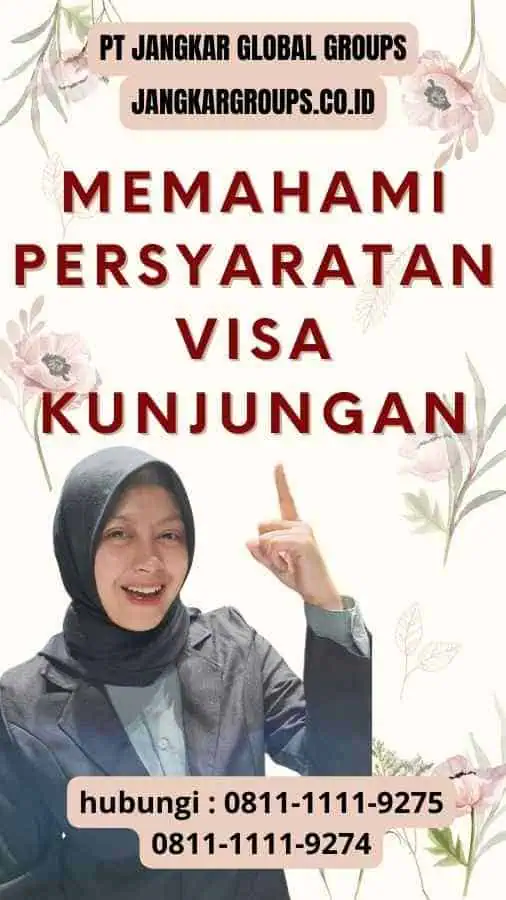 Memahami Persyaratan Visa Kunjungan : Panduan Lengkap