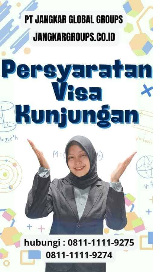 Persyaratan Visa KunjunganPersyaratan Visa Kunjungan