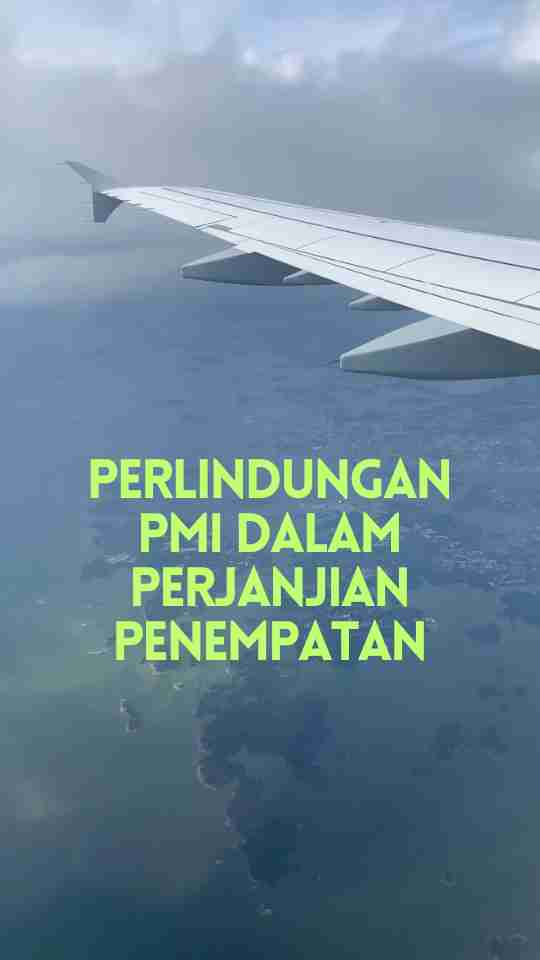 Perlindungan PMI dalam Perjanjian Penempatan