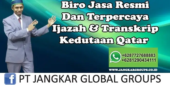 Biro Jasa Resmi Dan Terpercaya Ijazah dan Transkrip Kedutaan Qatar