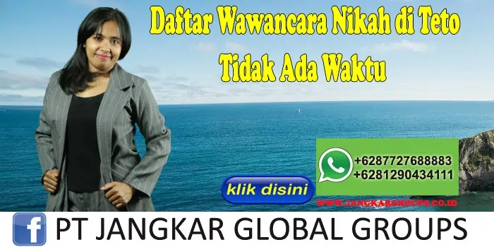 Daftar Wawancara Nikah di Teto Tidak Ada Waktu