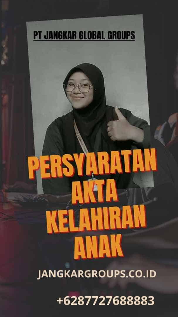 PERSYARATAN AKTA KELAHIRAN ANAK